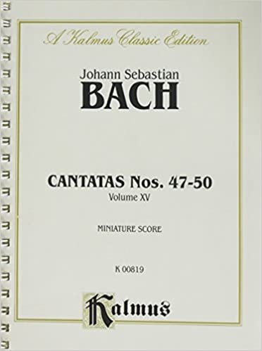 Cantatas Nos. 47-50, Incl. No. 49, Ich Geh' Und Suche Mit Verlangen: German Language Edition, Miniature Score (Kalmus Edition)