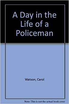 A Day in the Life of a Policeman