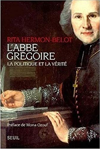 L'Abbé Grégoire. La politique et la vérité (L'Univers historique) indir