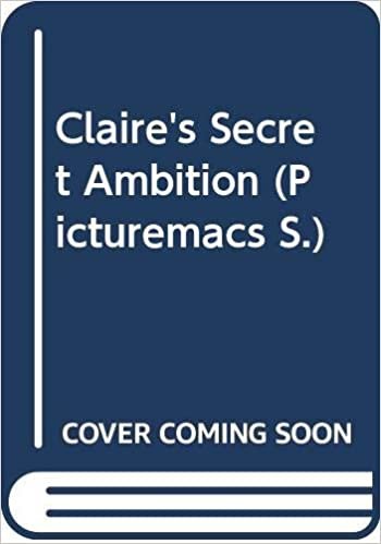 Claire's Secret Ambition (Picturemacs S.) indir