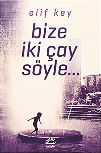 Bize İki Çay Söyle...