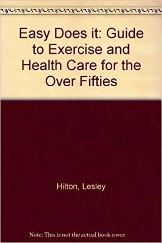 Easy Does it: Guide to Exercise and Health Care for the Over Fifties indir