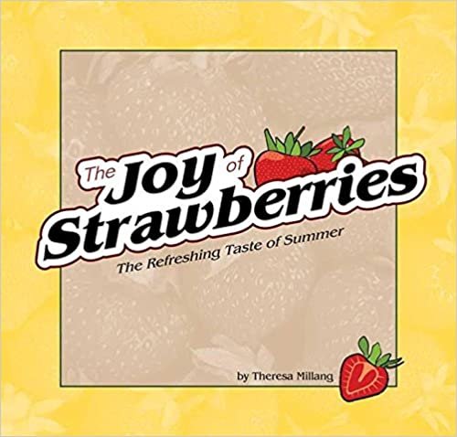 Joy of Strawberries: The Refreshing Taste of Summer (Fruits & Favorites Cookbooks) indir