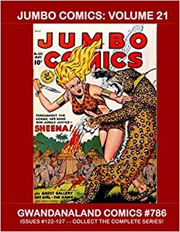 Jumbo Comics: Volume 21: Gwandanaland Comics #786 -- This Book: Complete Issues #122-127 indir