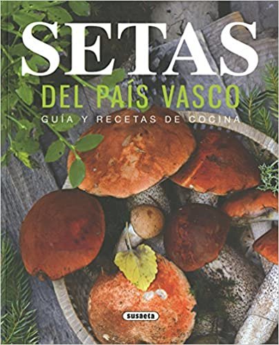 Setas del País Vasco. Guía y recetas de cocina (El Rincón Del Paladar) indir
