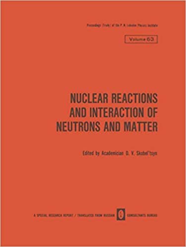 Nuclear Reactions and Interaction of Neutrons and Matter (The Lebedev Physics Institute Series (63))