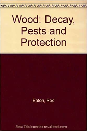 Wood: Decay, Pests and Protection