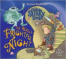 Sir Charlie Stinky Socks: The Really Frightful Night