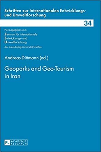 Geoparks and Geo-Tourism in Iran (Schriften zur internationalen Entwicklungs- und Umweltforschung, Band 34)