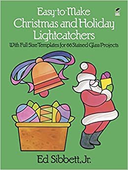 Easy to Make Christmas and Holiday Light Catchers: With Full-Size Templates for 66 Stained Glass Projects (Dover Stained Glass Instruction) indir