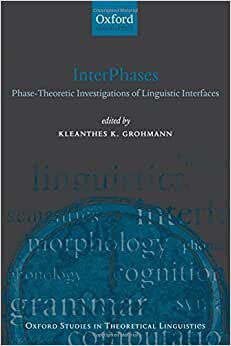 InterPhases: Phase-Theoretic Investigations of Linguistic Interfaces (Oxford Studies in Theoretical Linguistics) indir