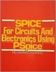 Spice for Circuits and Electronics Using Pspice