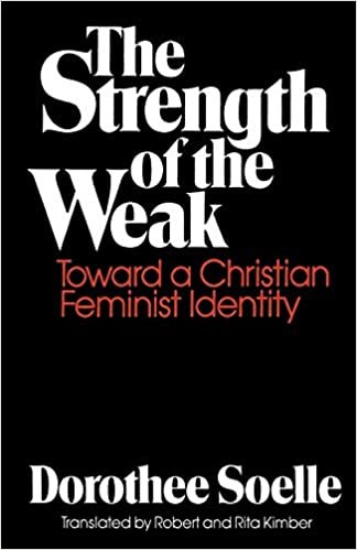 The Strength of the Weak: Toward a Christian Feminist Identity: Towards a Christian Feminist Identity