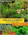 Kräuter und Gewürze aus dem eigenen Garten: Naturgemässer Anbau, Ernte, Verwendung indir