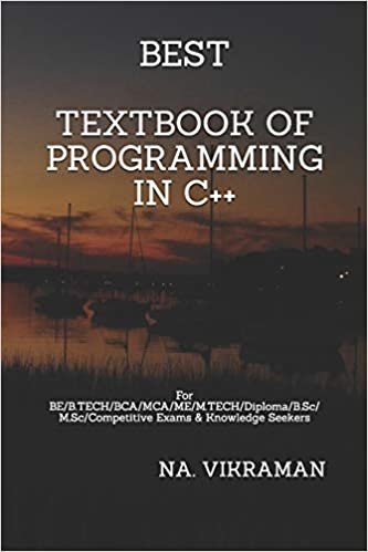 BEST TEXTBOOK OF PROGRAMMING IN C++: For BE/B.TECH/BCA/MCA/ME/M.TECH/Diploma/B.Sc/M.Sc/Competitive Exams & Knowledge Seekers (2020, Band 112)