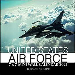 United States Air Force 7 x 7 Mini Wall Calendar 2021: 16 Month Calendar