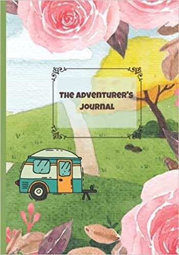 The Adventurer's Journal: Camping Journal & RV Travel Logbook, Road Trip Planner, Caravan Travel Journal, Glamping Diary, Camping Memory Keepsake