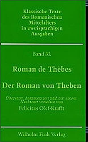 Roman de Thebes (Klassische Texte des Romanischen Mittelalters in zweisprachigen Ausgaben)