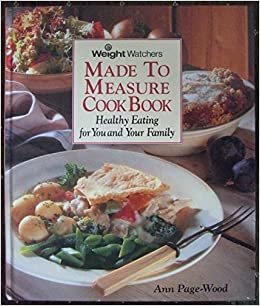 Weight Watchers Made to Measure Cookbook: Healthy Eating for You and Your Family indir