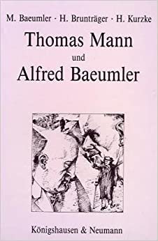 Thomas Mann und Alfred Baeumler: Eine Dokumentation