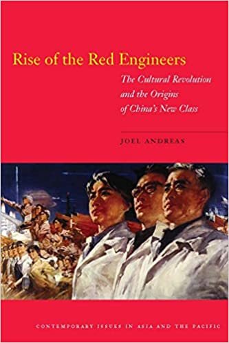 Rise of the Red Engineers: The Cultural Revolution and the Origins of China's New Class (Contemporary Issues in Asia and the Pacific)