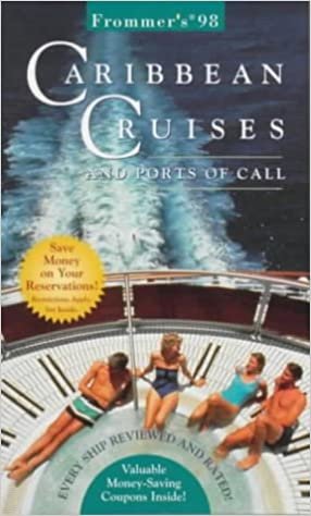 Frommer's 98 Caribbean Cruises and Ports of Call (Frommer's Complete Guides) indir