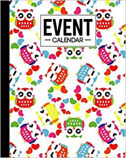 Event Calendar: Colorful Owls Event Calendar, Perpetual Calendar | Record All Your Important Dates | Date Keeper | Christmas Card List |For Birthdays ... & Celebrations, 120 Pages, Size 8" x 10"