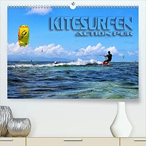 Kitesurfen - Action pur(Premium, hochwertiger DIN A2 Wandkalender 2020, Kunstdruck in Hochglanz): Spektakuläre Actionszenen, aufgenommen an traumhaften Surfspots (Monatskalender, 14 Seiten )