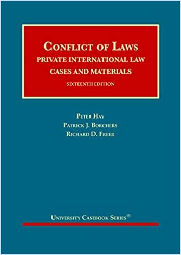 Conflict of Laws: Private International Law, Cases and Materials (University Casebook Series)