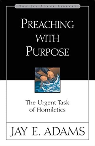 Preaching with Purpose: The Urgent Task of Homiletics (Jay Adams Library) indir
