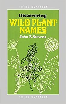 Discovering Wild Plant Names (Shire Discovering)