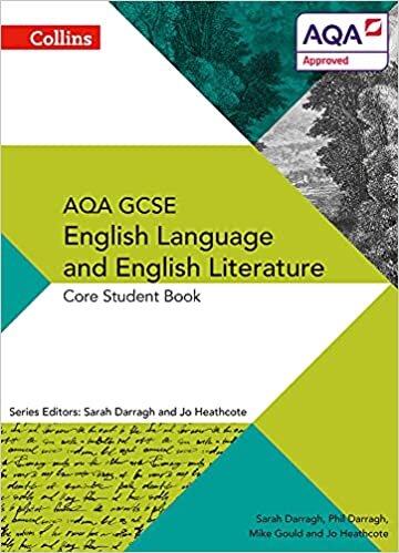 AQA GCSE ENGLISH LANGUAGE AND ENGLISH LITERATURE: CORE STUDENT BOOK (AQA GCSE English Language and English Literature 9-1)