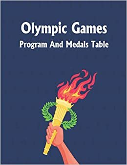 Olympic Games Program And Medals Table: Tokyo 2021 Fan Notebook For Entering Results | Olympic Games Tokyo 2020 - 339 Sets Of Medals In Olympic Sports | Sports Gifts For Men And Women