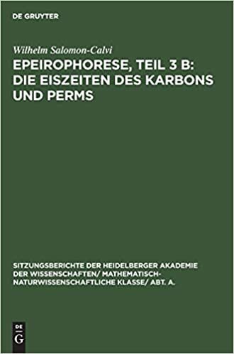 Epeirophorese, Teil 3 B: Die Eiszeiten des Karbons und Perms (Sitzungsberichte der Heidelberger Akademie der Wissenschaften/ Mathematisch-Naturwissenschaftliche Klasse/ Abt. A., Band 3): 1931, 8