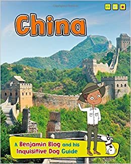China: A Benjamin Blog and His Inquisitive Dog Guide (Country Guides, with Benjamin Blog and His Inquisitive Dog)
