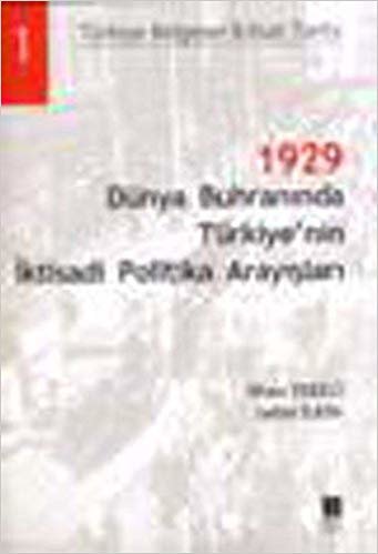 1929 DÜNYA BUHRANINDA TÜRKİYENİN İKT.POL.AR.