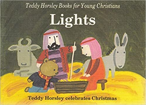 Lights: Teddy Horsley Celebrates Christmas (Teddy Horsley books for young Christians) indir