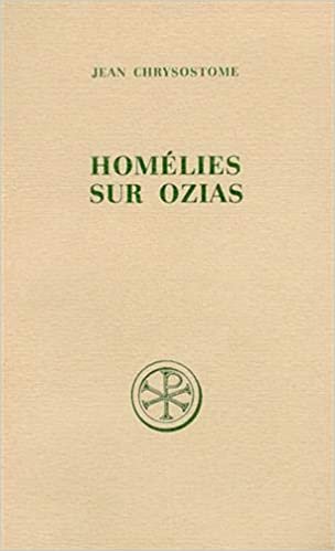 Homélies sur Ozias (Sources chrétiennes)