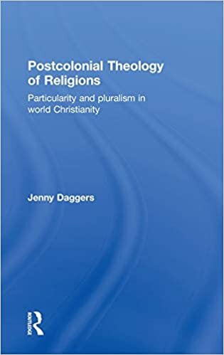 Postcolonial Theology of Religions: Particularity and Pluralism in World Christianity