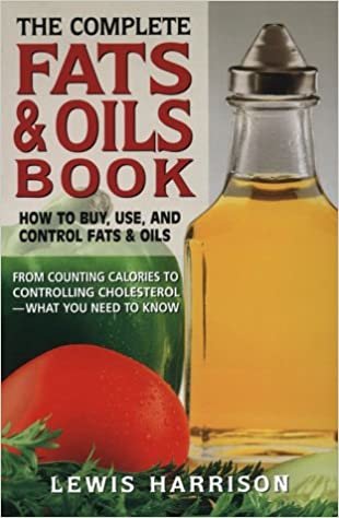 Complete Fats and Oils Book: How to Buy, Use and Control Fats and Oils