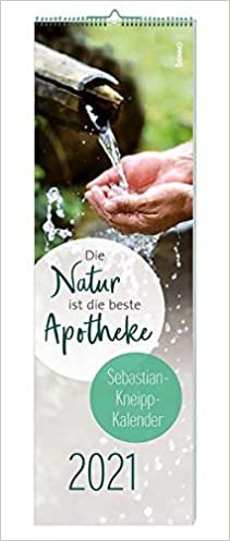 Sebastian Kneipp - Kalender 2021: Die Natur ist die beste Apotheke