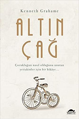 Altın Çağ: Çocukluğun nasıl olduğunu unutan yetişkinler için bir hikaye… indir