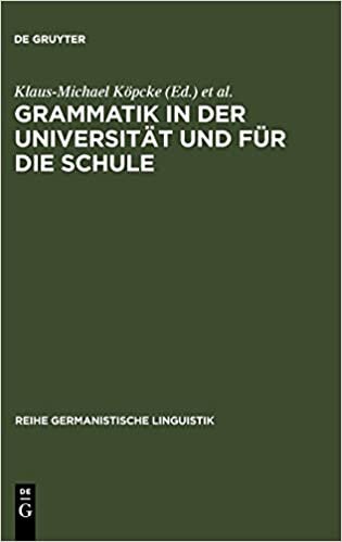 Grammatik in der Universität und für die Schule (Reihe Germanistische Linguistik)