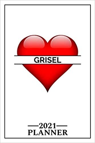 Grisel: 2021 Handy Planner - Red Heart - I Love - Personalized Name Organizer - Plan, Set Goals & Get Stuff Done - Calendar & Schedule Agenda - Design With The Name (6x9, 175 Pages)