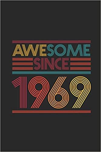 Awesome Since 1969: Blank Lined Notebook - Journal for Birthday Gift Idea
