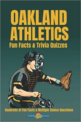 Oakland Athletics Fun Facts & Trivia Quizzes: Hundreds of Fun Facts and Multiple Choice Questions