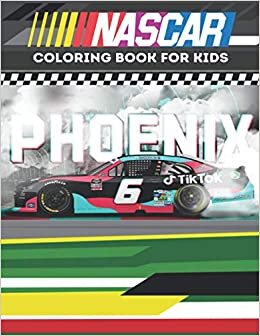 Nascar Coloring Book for kids: 26 Best Unique Phoenix Playoff races 2020 Nascar Coloring Pages,Nascar Racing for kids.