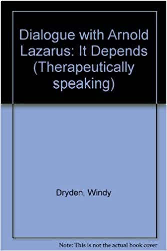 A Dialogue With Arnold Lazarus: It Depends (Therapeutically Speaking Series)