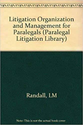 Litigation Organization and Management for Paralegals (Paralegal Litigation Library)