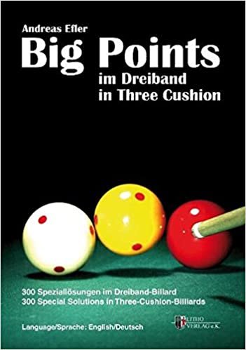 Big Points in Three Cushion: 300 Special Solutions in Three-Cushion-Billiards indir